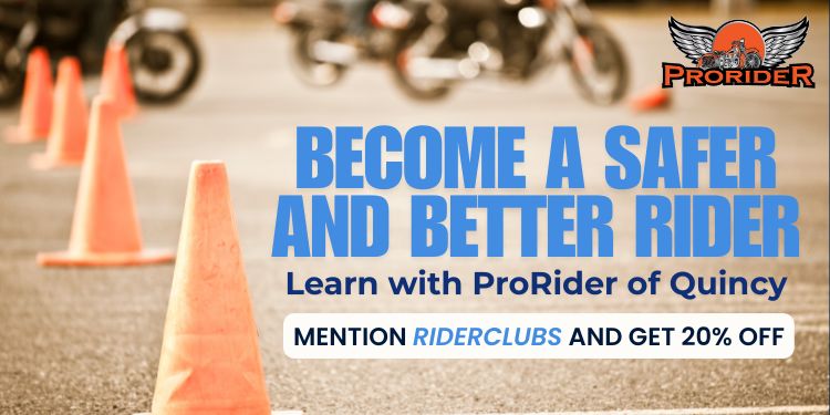 ProRider of Quincy. RiderClubs.com members get 20% off Motorcycle Classes